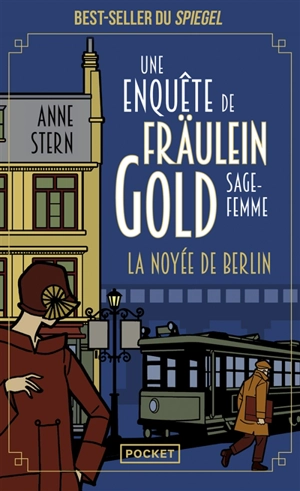 Une enquête de Fräulein Gold, sage-femme. Vol. 1. La noyée de Berlin - Anne Stern