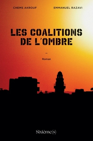 Les coalitions de l'ombre - Chems Akrouf