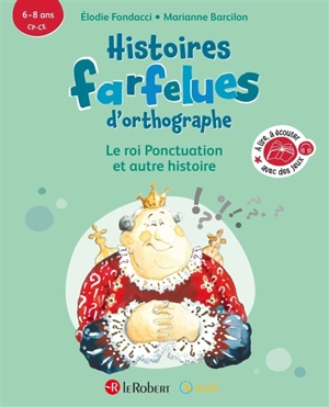 Le roi Ponctuation : et autre histoire : 6-8 ans, CP-CE - Elodie Fondacci