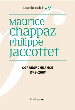 Correspondance : 1946-2009 : avec la plume nous allons acquitter le vent... - Maurice Chappaz