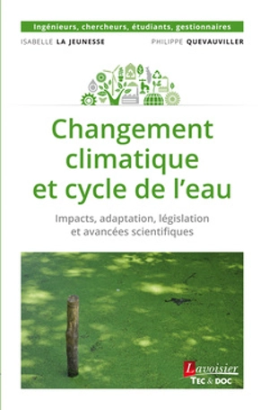 Changement climatique et cycle de l'eau : impacts, adaptation, législation et avancées scientifiques - Isabelle La Jeunesse