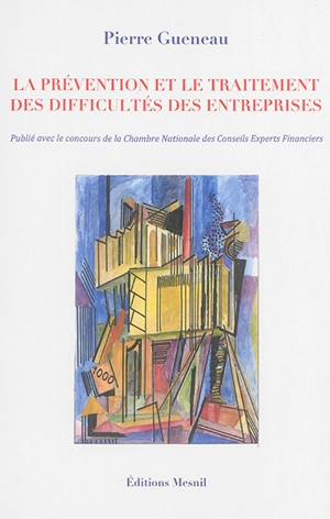 La prévention et le traitement des difficultés des entreprises - Pierre Gueneau