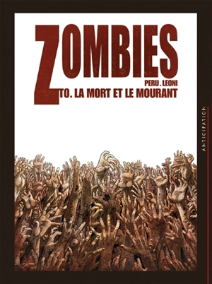 Zombies. Vol. 0. La mort et le mourant - Olivier Peru