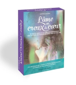 L'âme au creux du coeur : 66 cartes oracles et le livre d'accompagnement pour accéder aux plus belles vibrations de votre âme - Laetitia Lescher