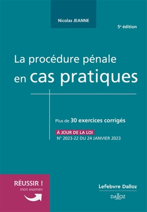 La procédure pénale en cas pratiques : plus de 30 exercices corrigés - Nicolas Jeanne