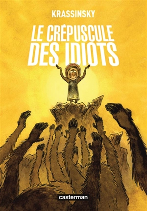 Le crépuscule des idiots - Jean-Paul Krassinsky