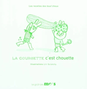 La courgette c'est chouette - Lili Scratchy