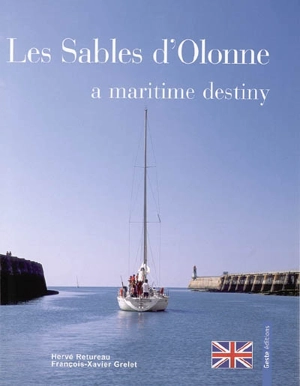 Les Sables d'Olonne : a maritime destiny - Hervé Retureau