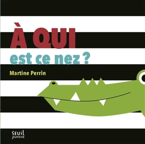 A qui est ce nez ? - Martine Perrin