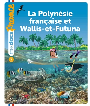 La Polynésie française et Wallis-et-Futuna - Prune Mahésine