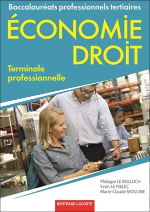 Economie droit, terminale professionnelle : baccalauréats professionnels tertiaires - Philippe Le Bolloch