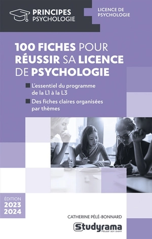 100 fiches pour réussir sa licence de psychologie : 2023-2024 - Catherine Pelé-Bonnard