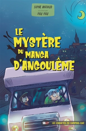 Les enquêtes du camping-car. Le mystère du manga d'Angoulême - Sophie Marvaud