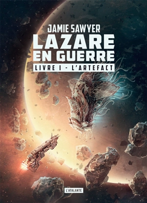 Lazare en guerre. Vol. 1. L'artefact - Jamie Sawyer