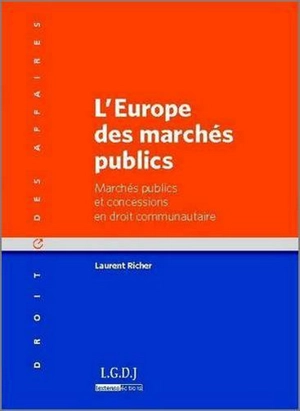 L'Europe des marchés publics : marchés publics et concessions en droit communautaire - Laurent Richer