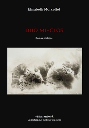 Duo mi-clos : roman poétique - Elisabeth Morcellet