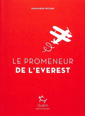 Le port de la mer de glace. Vol. 6. Le promeneur de l'Everest - Dominique Potard