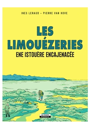 Les limouézeries : ene istouère encajenacée - Inès Léraud