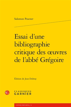 Essai d'une bibliographie critique de l'oeuvre de l'abbé Grégoire - Salomon Posener