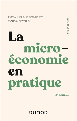 La microéconomie en pratique - Emmanuel Buisson-Fenet