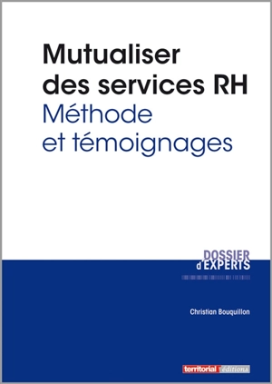 Mutualiser des services RH : méthode et témoignages - Christian Bouquillon