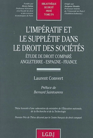 L'impératif et le supplétif dans le droit des sociétés : étude de droit comparé : Angleterre, Espagne, France - Laurent Convert