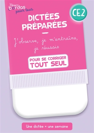 Dictées préparées CE2 : j'observe, je m'entraîne, je réussis : pour se corriger tout seul - Joëlle Paul