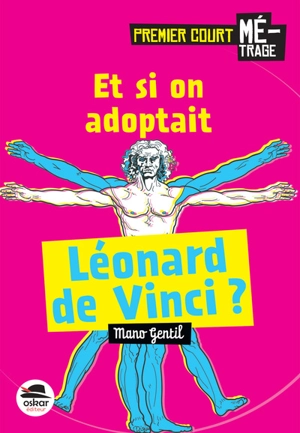 Et si on adoptait Léonard de Vinci - Mano Gentil