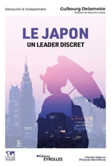 Le Japon : un leader discret - Guibourg Delamotte