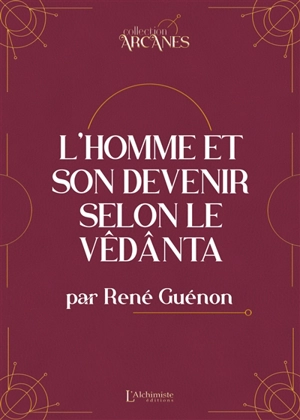 L'homme et son devenir selon le Vêdânta - René Guénon