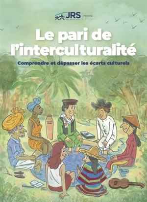 Le pari de l'interculturalité : comprendre et dépasser les écarts culturels - Service jésuite des réfugiés