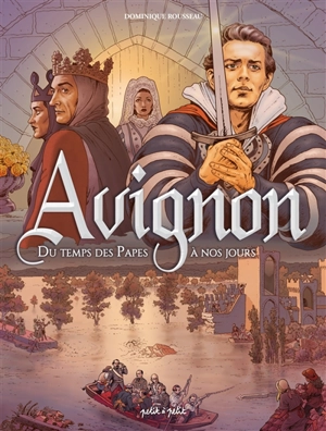 Avignon en BD. Vol. 2. Du temps des papes à nos jours - Dominique Rousseau