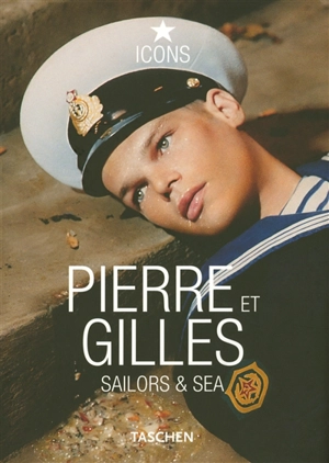 Pierre et Gilles : Sailors & sea - Eric Troncy