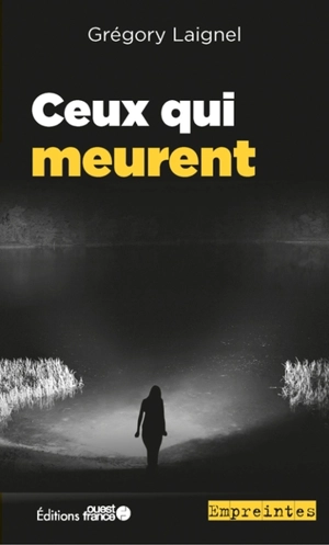 Ceux qui meurent - Grégory Laignel