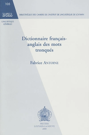 Dictionnaire français-anglais des mots tronqués - Fabrice Antoine