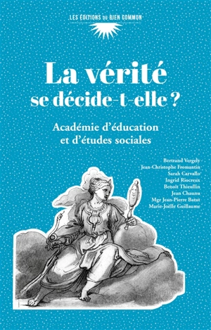 La vérité se décide-t-elle ? - Académie d'éducation et d'études sociales (France)