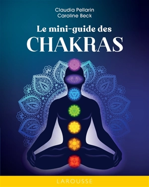 Le mini-guide des chakras - Claudia Pellarin