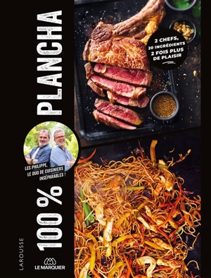 100 % plancha : 2 chefs, 20 ingrédients, 2 fois plus de plaisir - Philippe Escaich