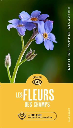 Les fleurs des champs : + de 150 fleurs à reconnaître : identifier, nommer, découvrir - Eva-Maria Dreyer
