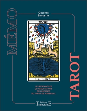 Mémo tarot : les rencontres ou associations des arcanes du tarot de Marseille - Colette Silvestre