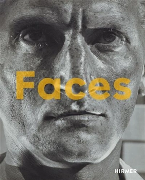 Faces The Power of the Human Visage - Walter Moser