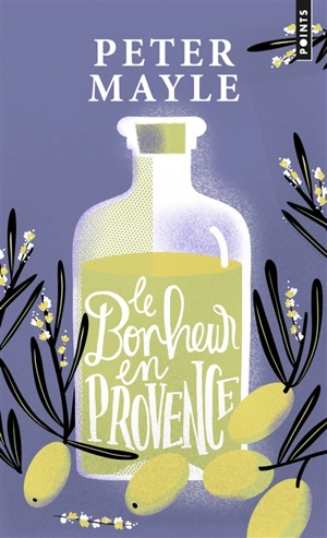 Le bonheur en Provence - Peter Mayle