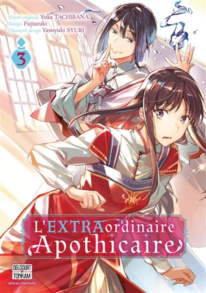 L'extraordinaire apothicaire. Vol. 3 - Yuka Tachibana