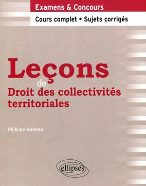 Leçons de droit des collectivités territoriales : examens & concours - Philippe Bluteau