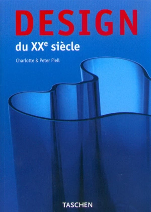 Design du XXe siècle - Charlotte Fiell