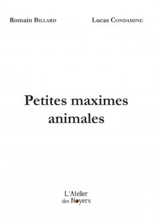 Petites maximes animales - Romain Billard