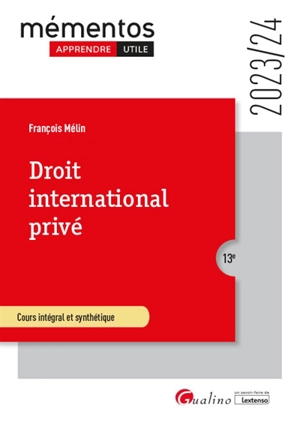 Droit international privé : cours intégral et synthétique : 2023-2024 - François Mélin