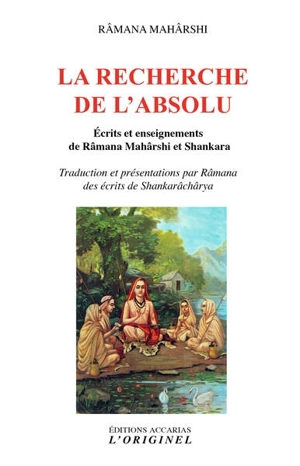 La recherche de l'absolu : écrits et enseignements de Râmana Mahârshi et Shankara - Maharshi Ramana