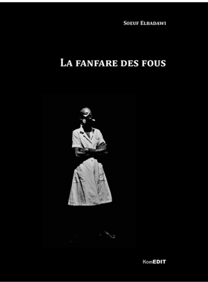 La fanfare des fous - Soeuf Elbadawi