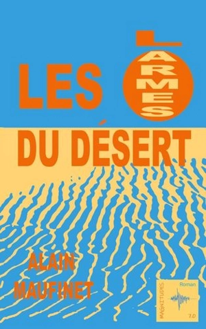 Les larmes du désert - Alain Maufinet